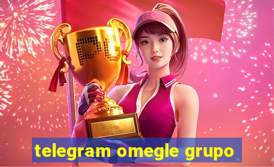 telegram omegle grupo